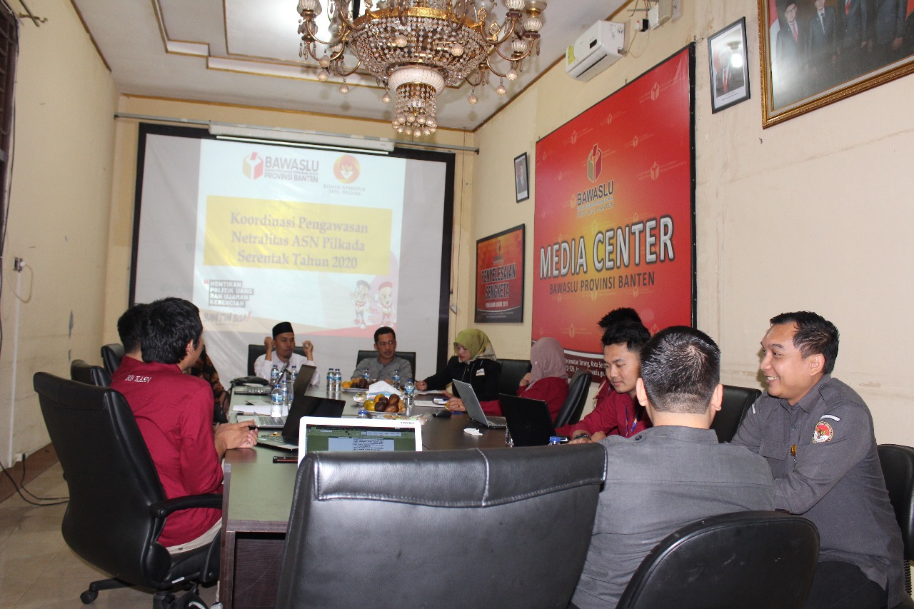 Koordinasi Pengawasan Netralitas ASN Pada Pilkada Serentak Tahun 2020 di Provinsi Banten.